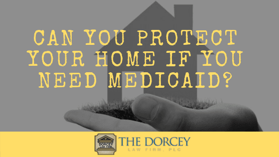 Can You Protect Your Home If You Need Medicaid? text